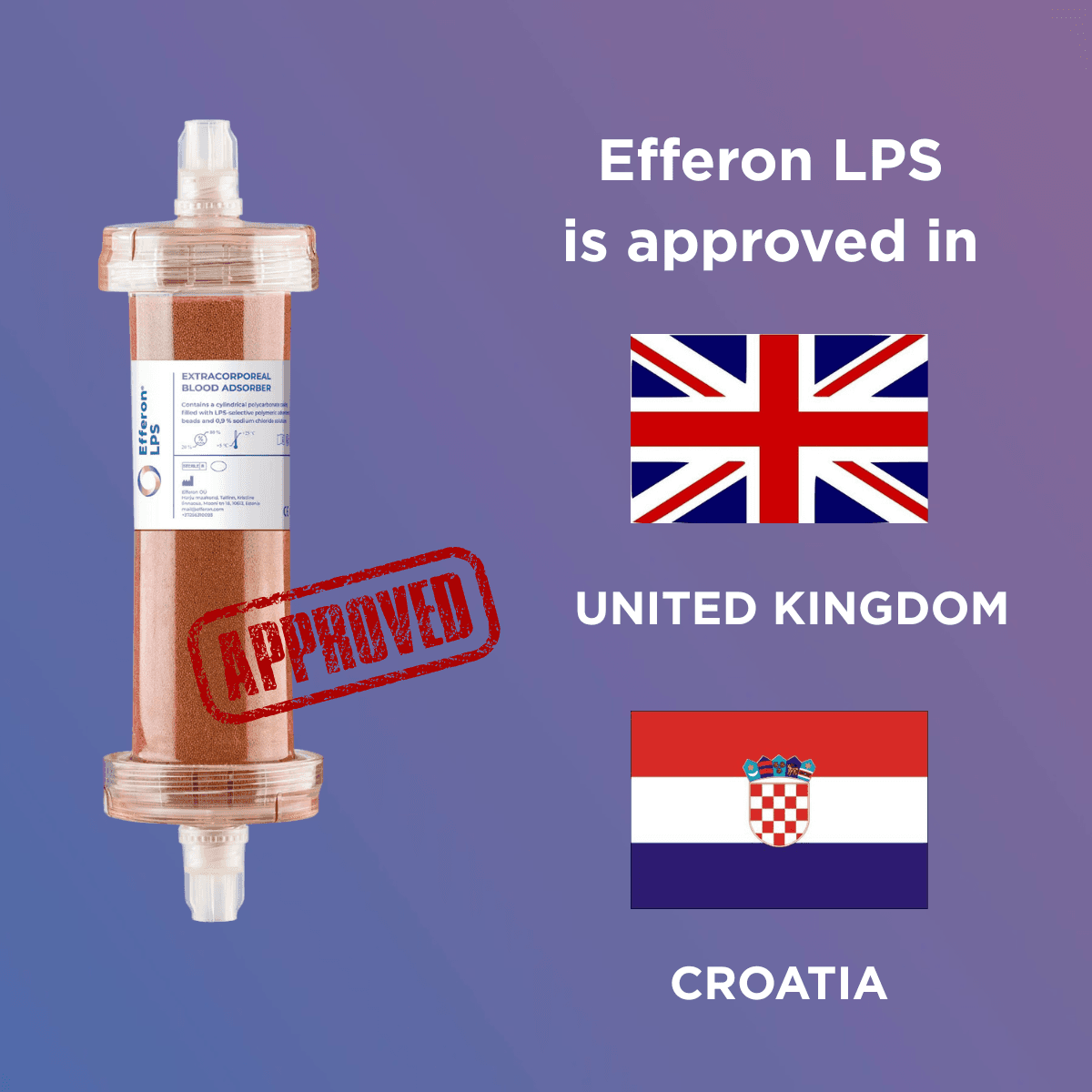 Efferon LPS hemoadsorption device has been granted regulatory approval in the United Kingdom and Croatia.